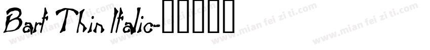 Bart Thin Italic字体转换
